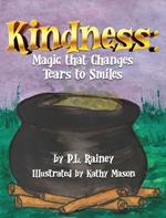 Kindness: Magic that Changes Tears to Smiles