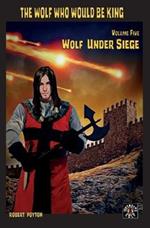 Wolf Under Siege: The Wolf Who Would be King 5