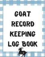 Goat Record Keeping Log Book: Farm Management Log Book 4-H and FFA Projects Beef Calving Book Breeder Owner Goat Index Business Accountability Raising Dairy Goats