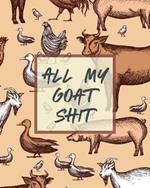 All My Goat Shit: Farm Management Log Book 4-H and FFA Projects Beef Calving Book Breeder Owner Goat Index Business Accountability Raising Dairy Goats