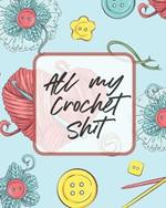 All My Crochet Shit: Hobby Projects DIY Craft Pattern Organizer Needle Inventory