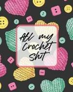 All My Crochet Shit: Hobby Projects DIY Craft Pattern Organizer Needle Inventory