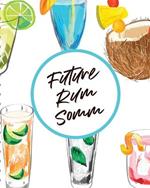 Future Rum Somm: Beverage Proof Liqueur Grog Aromatic