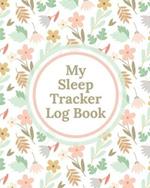 My Sleep Tracker Log Book: Health Fitness Basic Sciences Insomnia