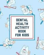 Dental Health Activity Book For Kids: Growing Up Facts Of Life Beginners Ages 2-8 Tooth Fairy Coloring Page