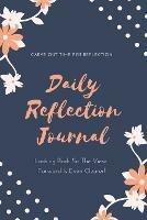 Daily Reflection Journal: Every Day Gratitude & Reflections Book For Writing About Life, Practice Positive Self Exploration, Adults & Kids Gift