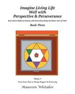 Imagine Living Life Well with Perspective and Perseverance: Book Three, Volume V