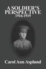 A Soldier's Perspective: 1916-1919