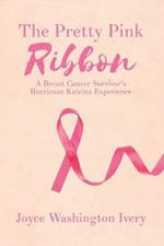 The Pretty Pink Ribbon: A Breast Cancer Survivor's Hurricane Katrina Experience