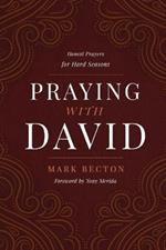 Praying with David: Honest Prayers for Hard Seasons