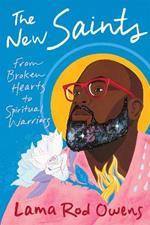 The New Saints: From Broken Hearts to Spiritual Warriors