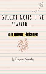 Suicide Notes I Started...