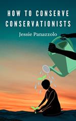 How to Conserve Conservationists