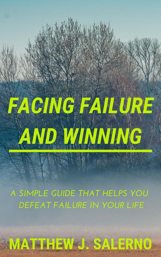 Facing Failure and Winning