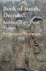 The Book of Isaiah, Decoded: Building of the Third Temple