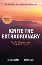 Ignite the Extraordinary (Revised Edition)