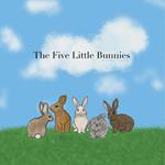 The Five Little Bunnies