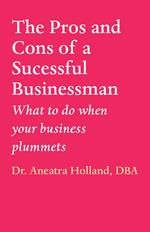 The Pros and Cons of a Successful Businessman