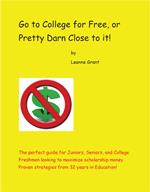 Go to College for Free, or  Pretty Darn Close to it!