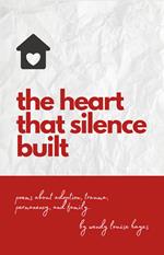 the heart that silence built