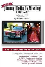 Jimmy Hoffa Is Missing-The Gap: Long-Held Family Secret-Until Now!