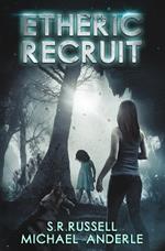 Etheric Recruit: A Kurtherian Gambit Series