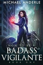 How To Be A Badass Vigilante