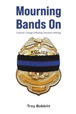 Mourning Bands On: Cultural Changes Effecting American Policing