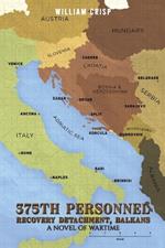 375th Personnel Recovery Detachment, Balkans: A Novel of Wartime