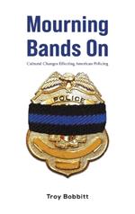 Mourning Bands On: Cultural Changes Effecting American Policing