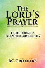 The Lord's Prayer - Tidbits from Its Extraordinary History