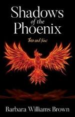 Shadows of the Phoenix: Then and Now
