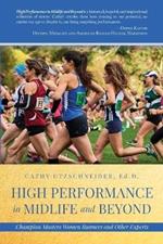 High Performance in Midlife and Beyond: Champion Masters Women Runners and Other Experts