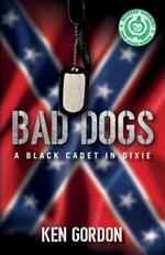 Bad Dogs: A Black Cadet in Dixie