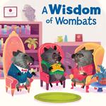 Wisdom of Wombats, A