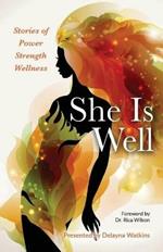 She Is Well Stories of Power Strength Wellness