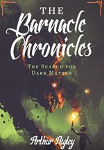 The Barnacle Chronicles, The Search for Dark Matter