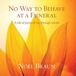 No way to behave at a funeral - a tale of personal loss through suicide