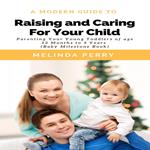 Raising and Caring For Your Child: Parenting Your Young Toddlers of age 12 months to 5 years (Baby Milestone Book)