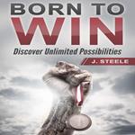 Born to Win: Discover Unlimited Possibilities