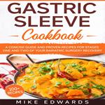 Gastric Sleeve Cookbook: A Concise Guide and Proven Recipes for Stages One and Two of your Bariatric Surgery Recovery