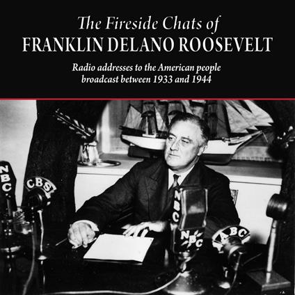 The Fireside Chats of Franklin Delano Roosevelt