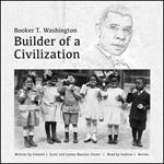 Booker T. Washington: Builder of a Civilization