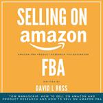 Selling on Amazon Fba: Tow Manuscript, How to Sell on Amazon and Product Research and How to Sell on Amazon FBA