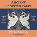 Ancient Scottish Tales: Traditional, Romantic & Legendary Folk and Fairy Tales of the Highlands