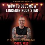 How To Become A Linkedin Rockstar