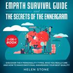 Empath Survival Guide and The Secrets of The Enneagram 2-in-1 Book Discover The 9 Personality Types, Who You Really Are and How to Make Emotional Awareness Your Best Quality