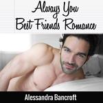 Always You Best Friends Romance