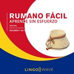 Rumano Fácil - Aprende Sin Esfuerzo - Principiante inicial - Volumen 1 de 3