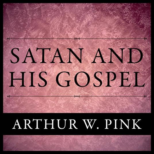 Satan And His Gospel